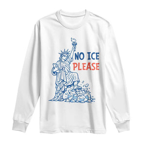 No Ice Please Long Sleeve Shirt Funny Statue of Liberty Anti ICE Deportation Human Rights TS14 White Print Your Wear