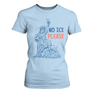 No Ice Please T Shirt For Women Funny Statue of Liberty Anti ICE Deportation Human Rights TS14 Light Blue Print Your Wear