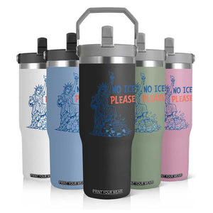 No Ice Please Flip Straw Tumbler Funny Statue of Liberty Anti ICE Deportation Human Rights TS14 Print Your Wear