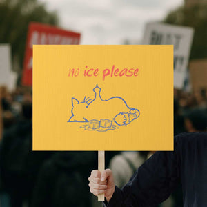 No Ice Please Protest Sign Funny Cat Anti ICE Deportation Human Rights TS14 Horizontal 18" × 24" Yellow Print Your Wear
