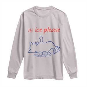 No Ice Please Long Sleeve Shirt Funny Cat Anti ICE Deportation Human Rights TS14 Ice Gray Print Your Wear