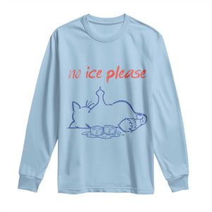No Ice Please Long Sleeve Shirt Funny Cat Anti ICE Deportation Human Rights TS14 Light Blue Print Your Wear