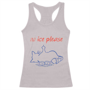 No Ice Please Racerback Tank Top Funny Cat Anti ICE Deportation Human Rights TS14 Ice Gray Print Your Wear