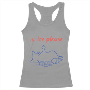 No Ice Please Racerback Tank Top Funny Cat Anti ICE Deportation Human Rights TS14 Sport Gray Print Your Wear