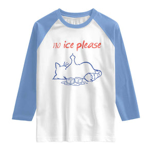 No Ice Please Raglan Shirt Funny Cat Anti ICE Deportation Human Rights TS14 White Carolina Blue Print Your Wear
