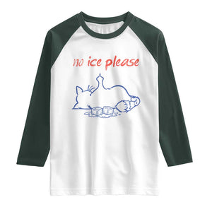 No Ice Please Raglan Shirt Funny Cat Anti ICE Deportation Human Rights TS14 White Dark Forest Green Print Your Wear