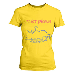 No Ice Please T Shirt For Women Funny Cat Anti ICE Deportation Human Rights TS14 Daisy Print Your Wear