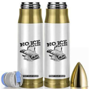 No Ice Please Bullet Tumbler Funny Raccoon Anti ICE Deportation Human Rights TS14 White Print Your Wear