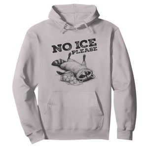No Ice Please Hoodie Funny Raccoon Anti ICE Deportation Human Rights TS14 Ice Gray Print Your Wear