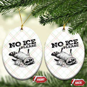 No Ice Please Ceramic Ornament Funny Raccoon Anti ICE Deportation Human Rights TS14 Print Your Wear
