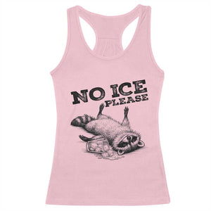 No Ice Please Racerback Tank Top Funny Raccoon Anti ICE Deportation Human Rights TS14 Light Pink Print Your Wear