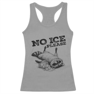 No Ice Please Racerback Tank Top Funny Raccoon Anti ICE Deportation Human Rights TS14 Sport Gray Print Your Wear