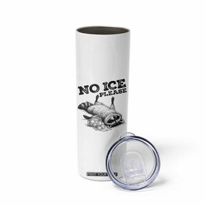 No Ice Please Skinny Tumbler Funny Raccoon Anti ICE Deportation Human Rights TS14 Print Your Wear
