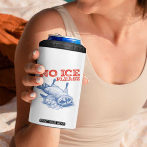 No Ice Please 4 in 1 Can Cooler Tumbler Funny Raccoon Trash Panda Anti ICE Meme TS14 Print Your Wear