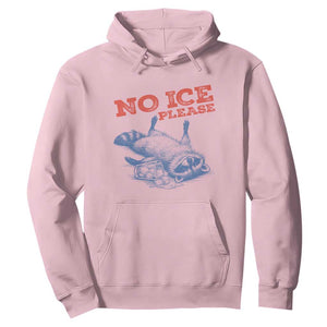 No Ice Please Hoodie Funny Raccoon Trash Panda Anti ICE Meme TS14 Light Pink Print Your Wear