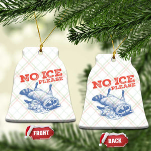No Ice Please Ceramic Ornament Funny Raccoon Trash Panda Anti ICE Meme TS14 Print Your Wear