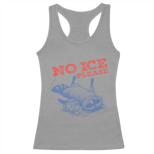No Ice Please Racerback Tank Top Funny Raccoon Trash Panda Anti ICE Meme TS14 Sport Gray Print Your Wear