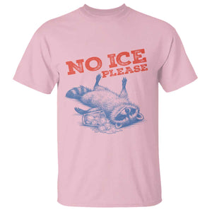 No Ice Please T Shirt Funny Raccoon Trash Panda Anti ICE Meme TS14 Light Pink Print Your Wear