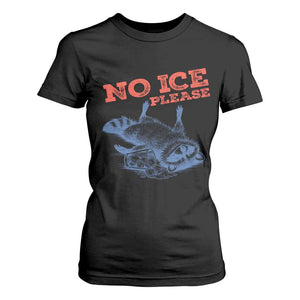 No Ice Please T Shirt For Women Funny Raccoon Trash Panda Anti ICE Meme TS14 Black Print Your Wear