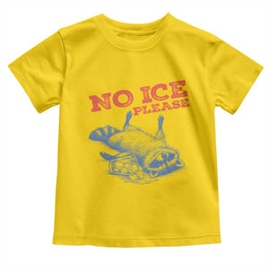 No Ice Please Toddler T Shirt Funny Raccoon Trash Panda Anti ICE Meme TS14 Daisy Print Your Wear