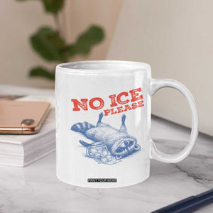 No Ice Please Coffee Mug Funny Raccoon Trash Panda Anti ICE Meme TS14 Print Your Wear