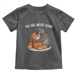 Punch Monkey Toddler T Shirt You Are Never Alone Brave TS14 Dark Heather Print Your Wear