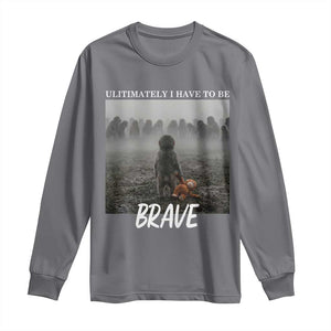 Sad Punch Monkey Long Sleeve Shirt Ultimately I Have To Be Brave TS14 Charcoal Print Your Wear