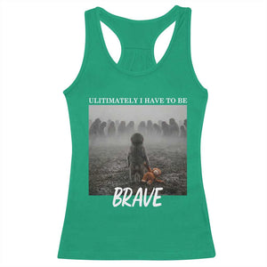 Sad Punch Monkey Racerback Tank Top Ultimately I Have To Be Brave TS14 Irish Green Print Your Wear