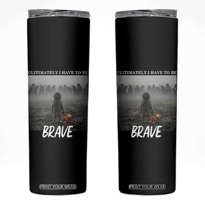 Sad Punch Monkey Skinny Tumbler Ultimately I Have To Be Brave TS14 Black Print Your Wear