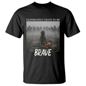 Sad Punch Monkey T Shirt Ultimately I Have To Be Brave TS14 Black Print Your Wear