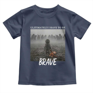 Sad Punch Monkey Toddler T Shirt Ultimately I Have To Be Brave TS14 Navy Print Your Wear