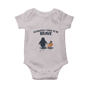 Punch Monkey And Nihilist Penguin Viral Baby Onesie Ultimately I Have To Be Brave TS14 Ice Gray Print Your Wear