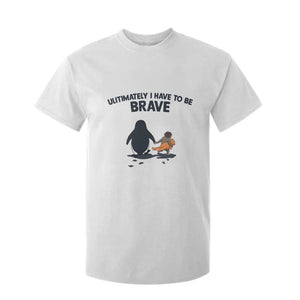 Punch Monkey And Nihilist Penguin Viral T Shirt For Kid Ultimately I Have To Be Brave TS14 White Print Your Wear