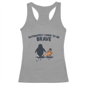 Punch Monkey And Nihilist Penguin Viral Racerback Tank Top Ultimately I Have To Be Brave TS14 Sport Gray Print Your Wear