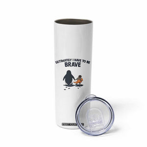 Punch Monkey And Nihilist Penguin Viral Skinny Tumbler Ultimately I Have To Be Brave TS14 Print Your Wear