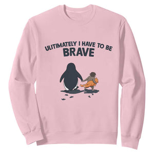 Punch Monkey And Nihilist Penguin Viral Sweatshirt Ultimately I Have To Be Brave TS14 Light Pink Print Your Wear