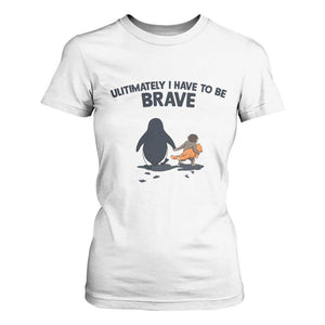 Punch Monkey And Nihilist Penguin Viral T Shirt For Women Ultimately I Have To Be Brave TS14 White Print Your Wear