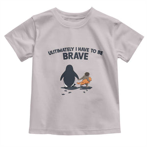 Punch Monkey And Nihilist Penguin Viral Toddler T Shirt Ultimately I Have To Be Brave TS14 Ice Gray Print Your Wear