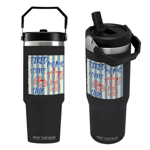 Tired Moms Coffee Club Flip Straw Tumbler Funny Mommy Mama Coffee Lover TS14 One Size: 30 oz Black Print Your Wear