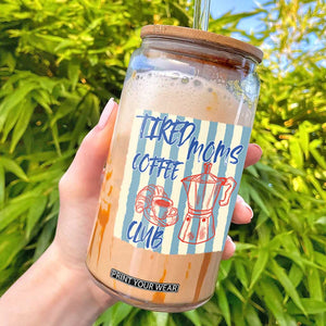 Tired Moms Coffee Club Glass Can Funny Mommy Mama Coffee Lover TS14 Black Print Your Wear