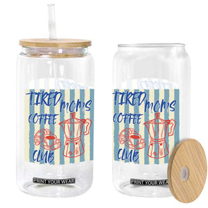 Tired Moms Coffee Club Glass Can Funny Mommy Mama Coffee Lover TS14 Print Your Wear