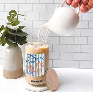 Tired Moms Coffee Club Glass Can Funny Mommy Mama Coffee Lover TS14 Print Your Wear