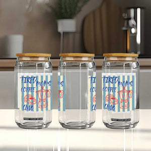 Tired Moms Coffee Club Glass Can Funny Mommy Mama Coffee Lover TS14 Print Your Wear