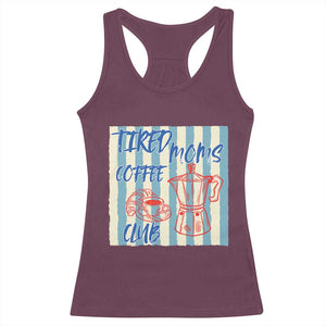Tired Moms Coffee Club Racerback Tank Top Funny Mommy Mama Coffee Lover TS14 Maroon Print Your Wear