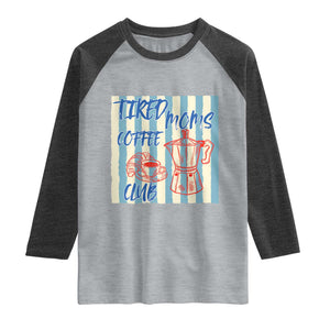 Tired Moms Coffee Club Raglan Shirt Funny Mommy Mama Coffee Lover TS14 Heather Gray Heather Charcoal Print Your Wear