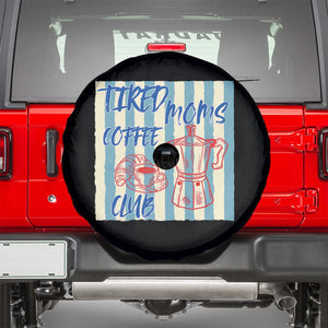 Tired Moms Coffee Club Spare Tire Cover Funny Mommy Mama Coffee Lover TS14 Black Print Your Wear