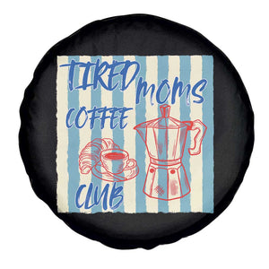 Tired Moms Coffee Club Spare Tire Cover Funny Mommy Mama Coffee Lover TS14 Print Your Wear