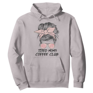 Tired Moms Coffee Club Hoodie Messy Bun Mom Life Coffee Lover TS14 Ice Gray Print Your Wear
