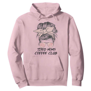 Tired Moms Coffee Club Hoodie Messy Bun Mom Life Coffee Lover TS14 Light Pink Print Your Wear