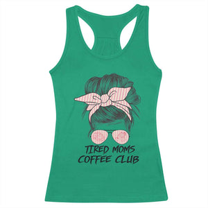 Tired Moms Coffee Club Racerback Tank Top Messy Bun Mom Life Coffee Lover TS14 Irish Green Print Your Wear